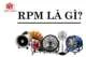 RPM là gì - Chỉ số RPM có ý nghĩa gì?